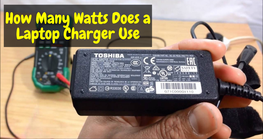 How Many Watts Does a Laptop Charger Use