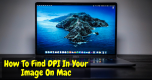 How To Find DPI In Your Image On Mac