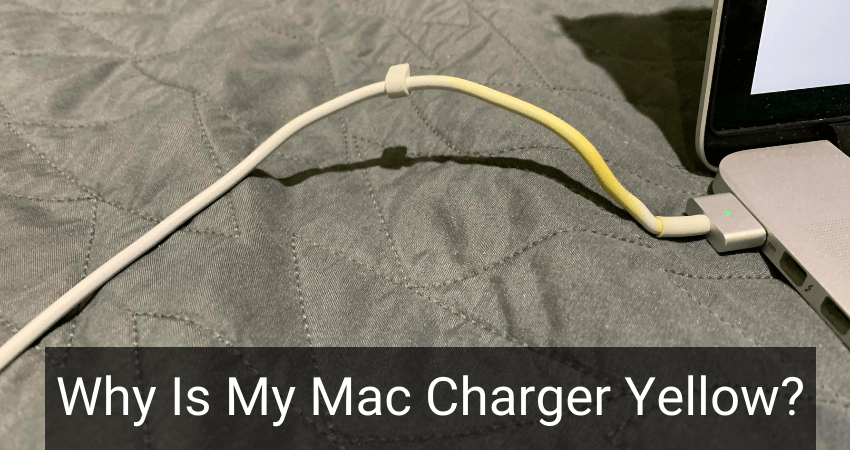 Why Is My Mac Charger Yellow